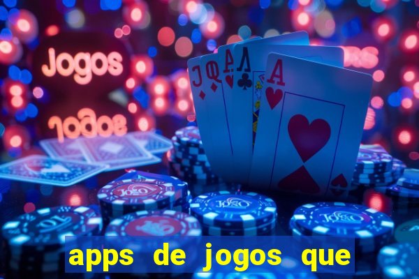 apps de jogos que pagam de verdade